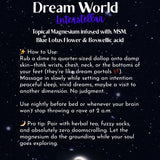 Dream World- Interstellar (Topical Magnesium infused with, MSM, Blue Lotus Flower & Boswellia)