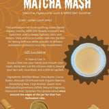 Matcha Mash - Matcha | Hyaluronic Acid | MSM Skin Soothing Moisturizer 4 oz.